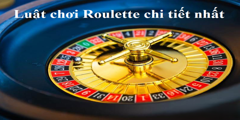 Hiểu rõ các quy tắc chơi Roulette sẽ giúp bạn tối ưu hóa khả năng thắng cuộc 