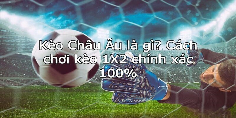 Kèo châu Âu