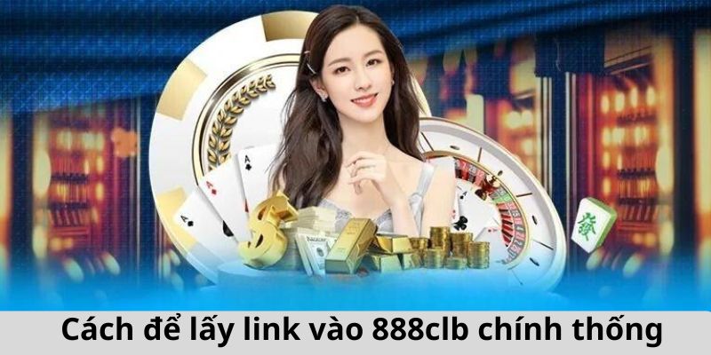 Hướng dẫn hội viên lấy link vào 88clb chuẩn