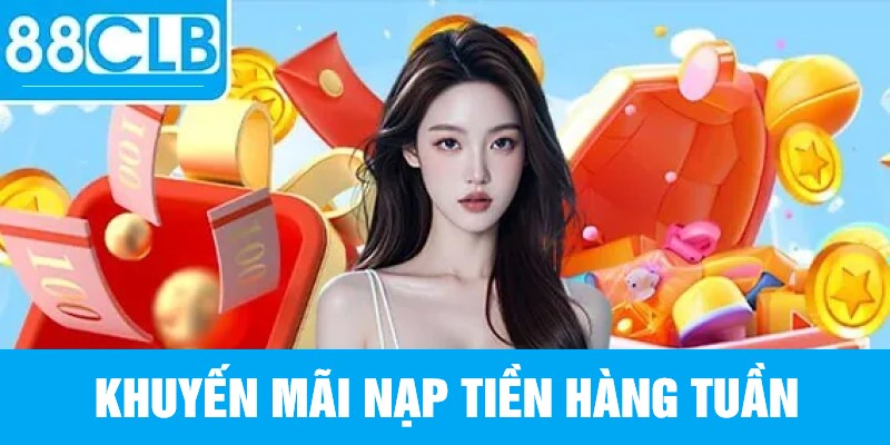 Khuyến mãi nạp tiền định kỳ hàng tuần